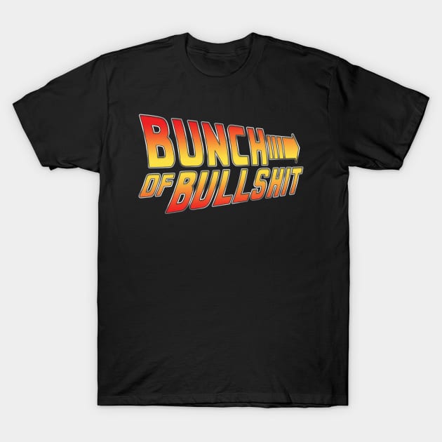 Bunch of Bullshit T-Shirt by TrulyMadlyGeekly